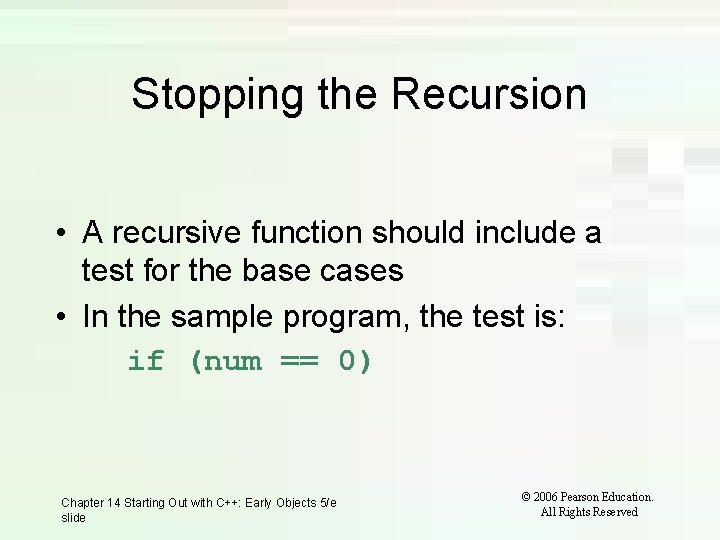 Stopping the Recursion • A recursive function should include a test for the base Stopping the Recursion • A recursive function should include a test for the base