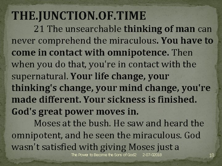 THE. JUNCTION. OF. TIME 21 The unsearchable thinking of man can never comprehend the