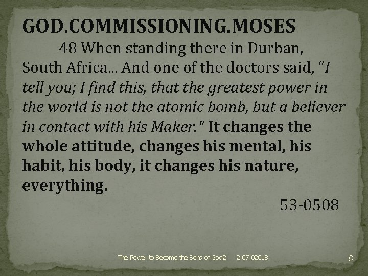 GOD. COMMISSIONING. MOSES 48 When standing there in Durban, South Africa. . . And