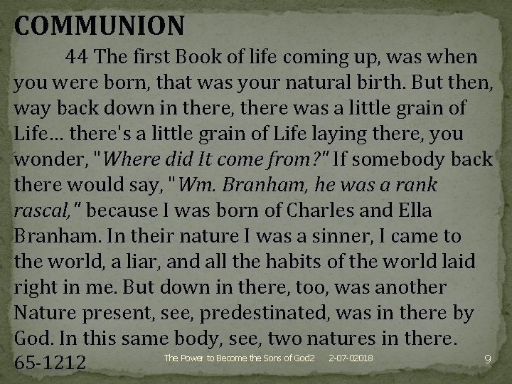 COMMUNION 44 The first Book of life coming up, was when you were born,