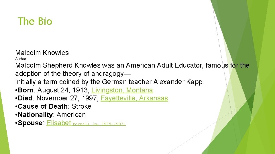 The Bio Malcolm Knowles Author Malcolm Shepherd Knowles was an American Adult Educator, famous The Bio Malcolm Knowles Author Malcolm Shepherd Knowles was an American Adult Educator, famous