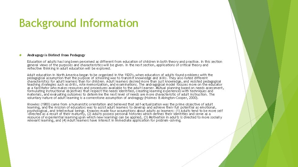 Background Information Andragogy is Distinct from Pedagogy Education of adults has long been perceived Background Information Andragogy is Distinct from Pedagogy Education of adults has long been perceived