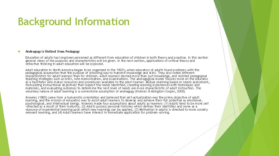 Background Information Andragogy is Distinct from Pedagogy Education of adults has long been perceived