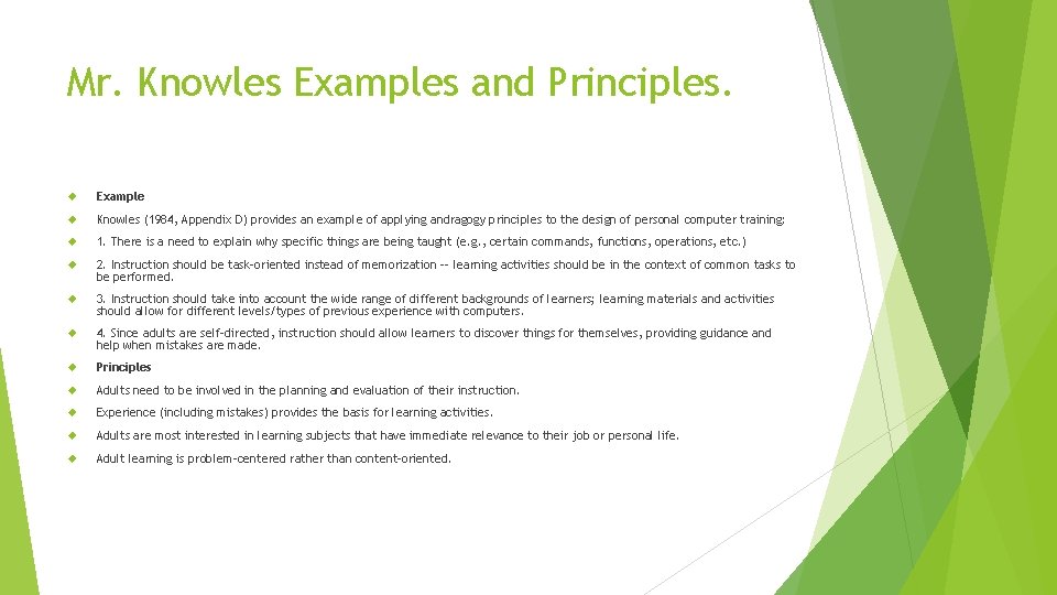 Mr. Knowles Examples and Principles. Example Knowles (1984, Appendix D) provides an example of Mr. Knowles Examples and Principles. Example Knowles (1984, Appendix D) provides an example of