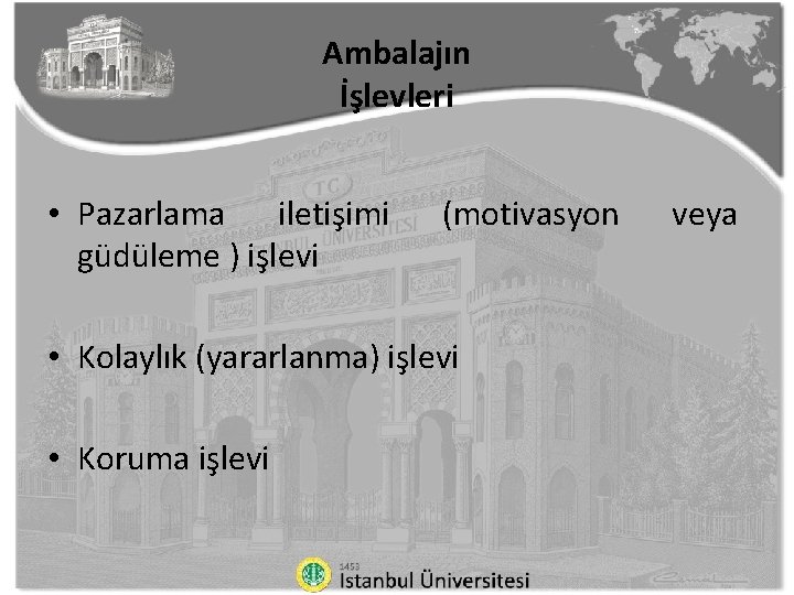 Ambalajın İşlevleri • Pazarlama iletişimi güdüleme ) işlevi (motivasyon • Kolaylık (yararlanma) işlevi •