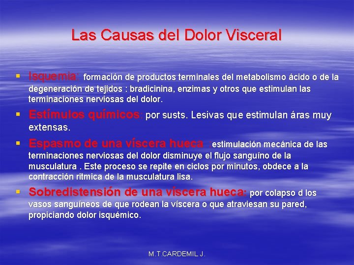 Las Causas del Dolor Visceral § Isquemia: formación de productos terminales del metabolismo ácido