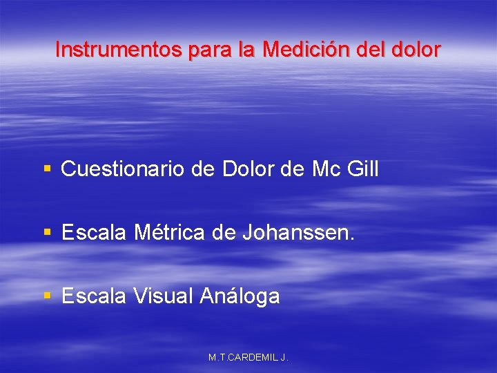 Instrumentos para la Medición del dolor § Cuestionario de Dolor de Mc Gill §