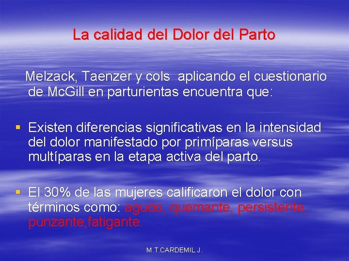 La calidad del Dolor del Parto Melzack, Taenzer y cols aplicando el cuestionario de