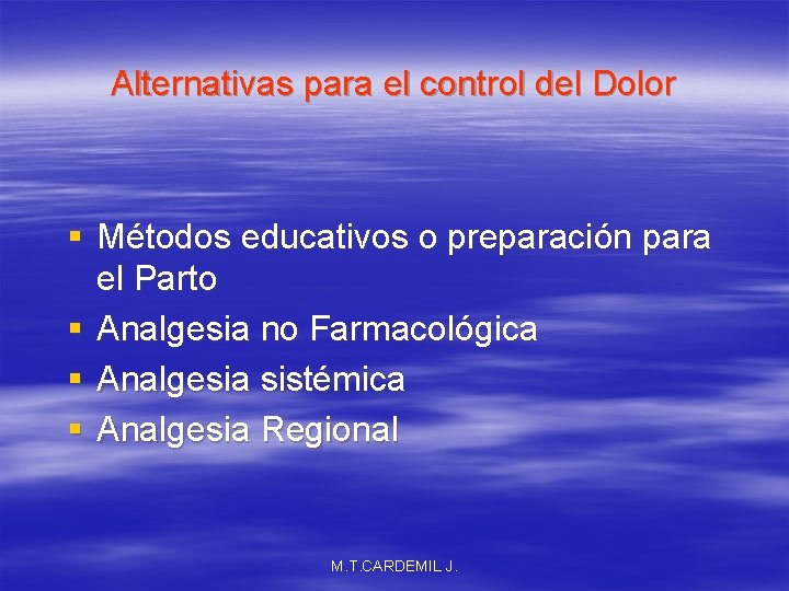 Alternativas para el control del Dolor § Métodos educativos o preparación para el Parto