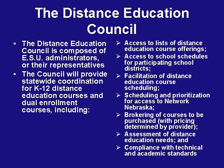 The Distance Education Council • The Distance Education Council is composed of E. S.