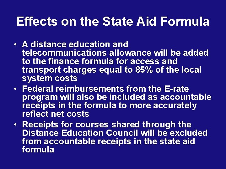 Effects on the State Aid Formula • A distance education and telecommunications allowance will