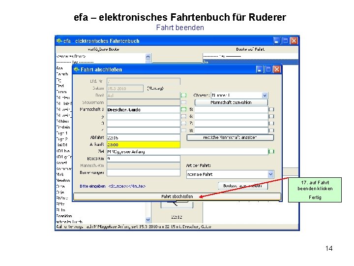 efa – elektronisches Fahrtenbuch für Ruderer Fahrt beenden 17. auf Fahrt beenden klicken Fertig