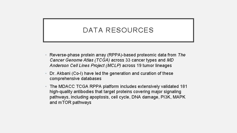 DATA RESOURCES • Reverse-phase protein array (RPPA)-based proteomic data from The Cancer Genome Atlas