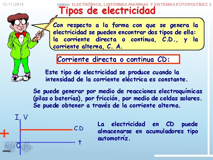 Tipos de electricidad Con respecto a la forma con que se genera la electricidad