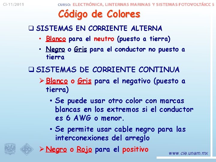 Código de Colores q SISTEMAS EN CORRIENTE ALTERNA • Blanco para el neutro (puesto