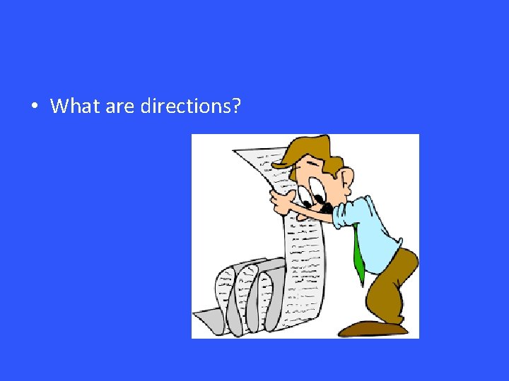  • What are directions? 