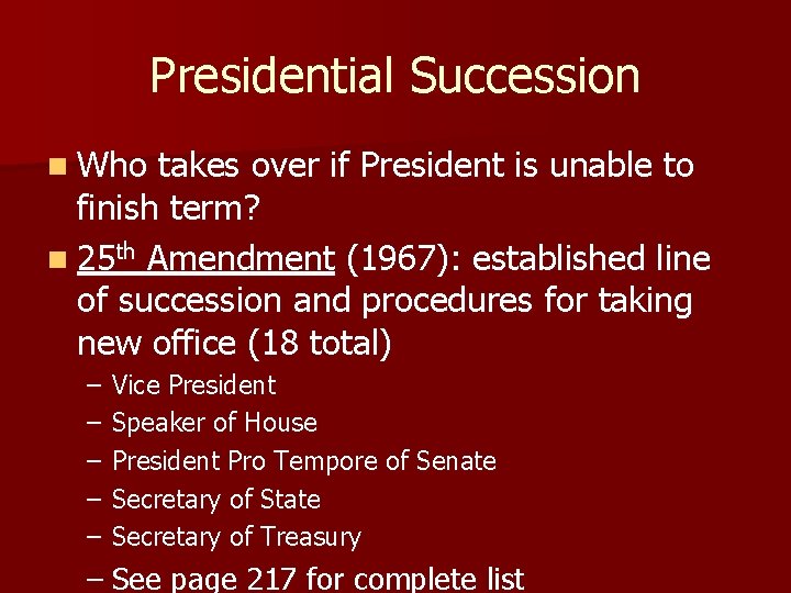 Presidential Succession n Who takes over if President is unable to finish term? n