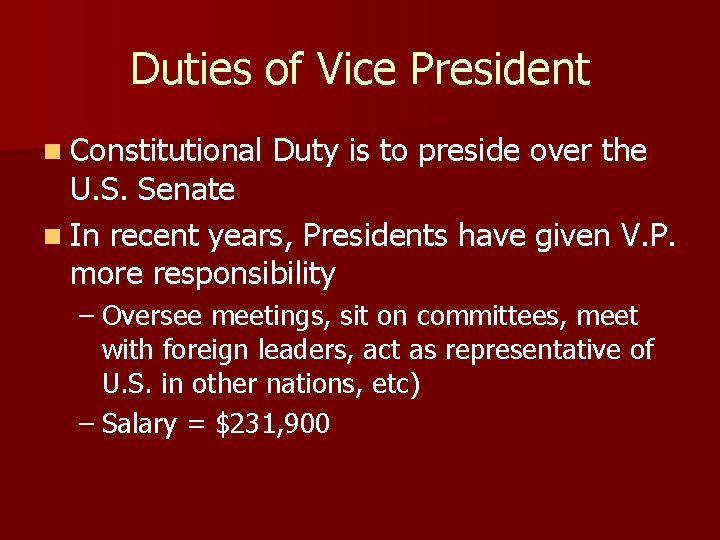 Duties of Vice President n Constitutional Duty is to preside over the U. S.