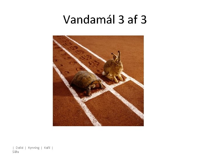 Vandamál 3 af 3 | Deild | Kynning | Kafli | Síða 