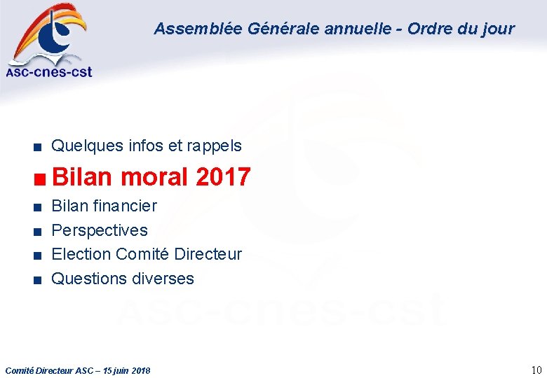 Assemblée Générale annuelle - Ordre du jour ■ Quelques infos et rappels ■ Bilan