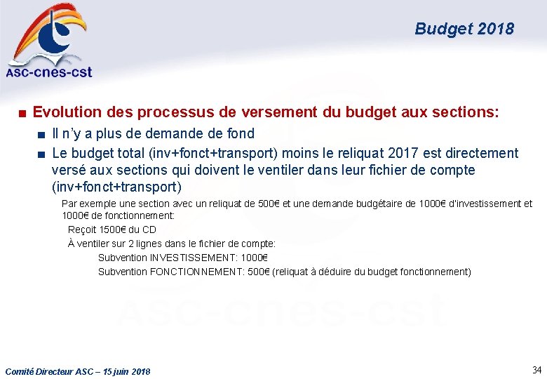 Budget 2018 ■ Evolution des processus de versement du budget aux sections: ■ Il