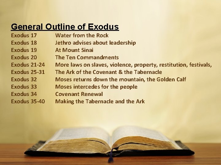 General Outline of Exodus 17 Exodus 18 Exodus 19 Exodus 20 Exodus 21 -24
