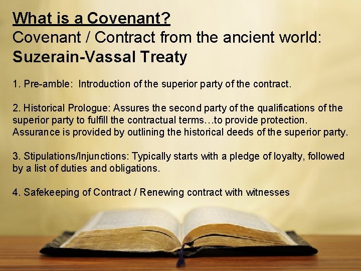 What is a Covenant? Covenant / Contract from the ancient world: Suzerain-Vassal Treaty 1.