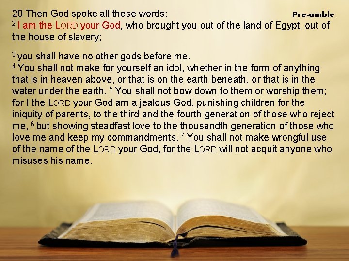 20 Then God spoke all these words: Pre-amble 2 I am the LORD your