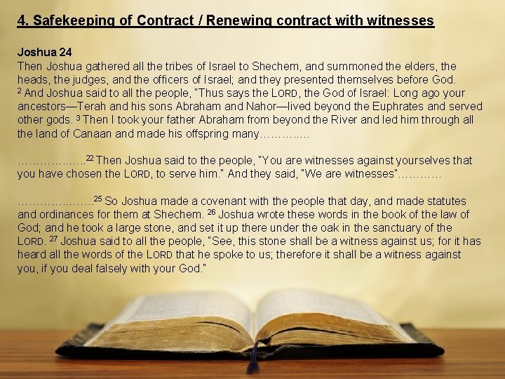 4. Safekeeping of Contract / Renewing contract with witnesses Joshua 24 Then Joshua gathered