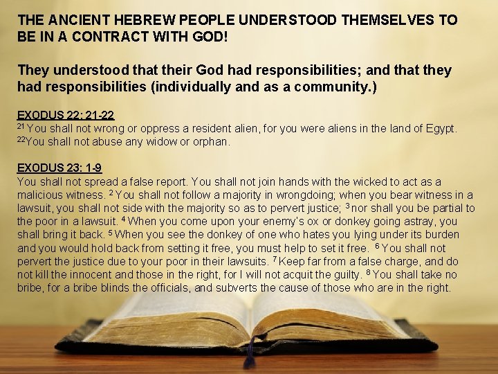 THE ANCIENT HEBREW PEOPLE UNDERSTOOD THEMSELVES TO BE IN A CONTRACT WITH GOD! They