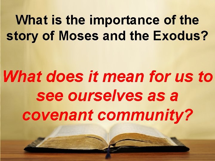 What is the importance of the story of Moses and the Exodus? What does