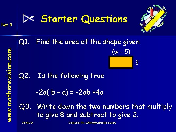 Starter Questions Nat 5 www. mathsrevision. com Q 1. Find the area of the
