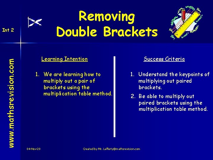Removing Double Brackets www. mathsrevision. com Int 2 Learning Intention 1. We are learning Removing Double Brackets www. mathsrevision. com Int 2 Learning Intention 1. We are learning