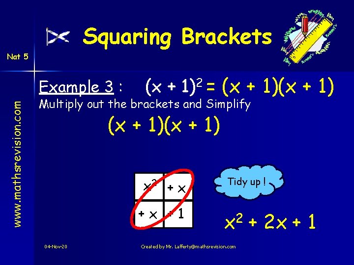 Squaring Brackets Nat 5 www. mathsrevision. com Example 3 : (x + 1)2 =