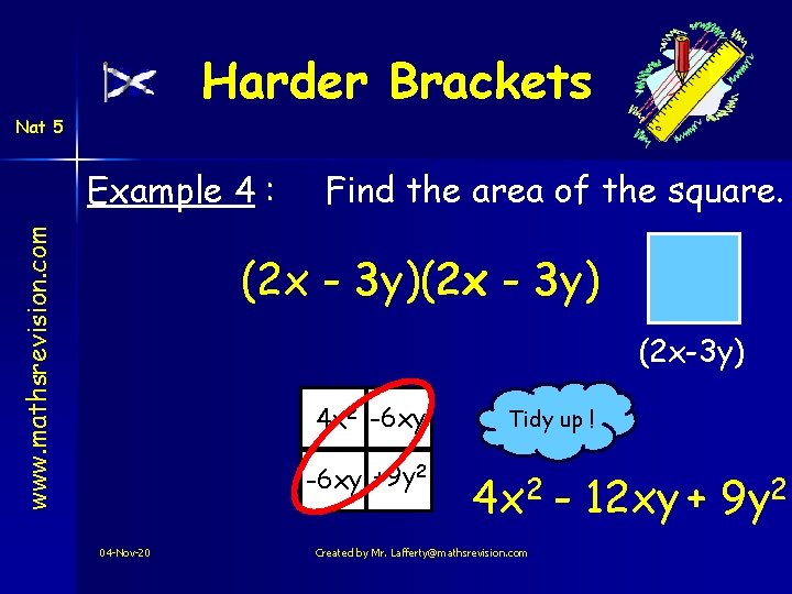 Harder Brackets Nat 5 www. mathsrevision. com Example 4 : Find the area of