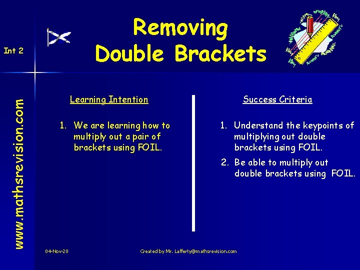 Removing Double Brackets www. mathsrevision. com Int 2 Learning Intention 1. We are learning Removing Double Brackets www. mathsrevision. com Int 2 Learning Intention 1. We are learning
