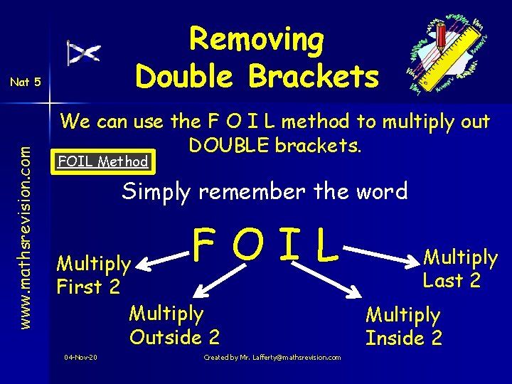 Removing Double Brackets www. mathsrevision. com Nat 5 We can use the F O