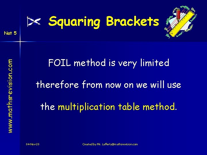 Squaring Brackets www. mathsrevision. com Nat 5 FOIL method is very limited therefore from Squaring Brackets www. mathsrevision. com Nat 5 FOIL method is very limited therefore from