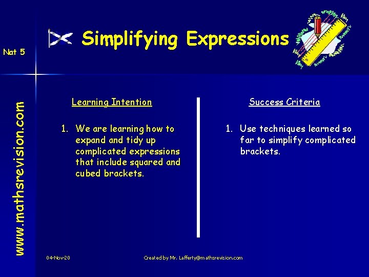 Simplifying Expressions www. mathsrevision. com Nat 5 Learning Intention 1. We are learning how Simplifying Expressions www. mathsrevision. com Nat 5 Learning Intention 1. We are learning how