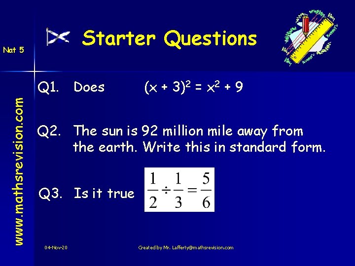 Starter Questions Nat 5 www. mathsrevision. com Q 1. Does (x + 3)2 =