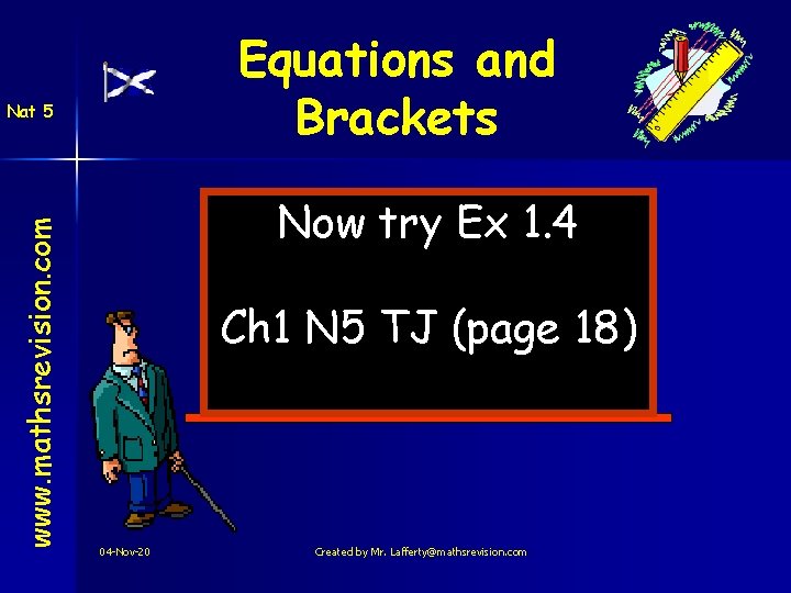 Equations and Brackets www. mathsrevision. com Nat 5 Now try Ex 1. 4 Ch