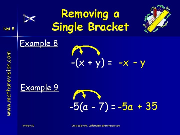 Removing a Single Bracket Nat 5 www. mathsrevision. com Example 8 -(x + y)