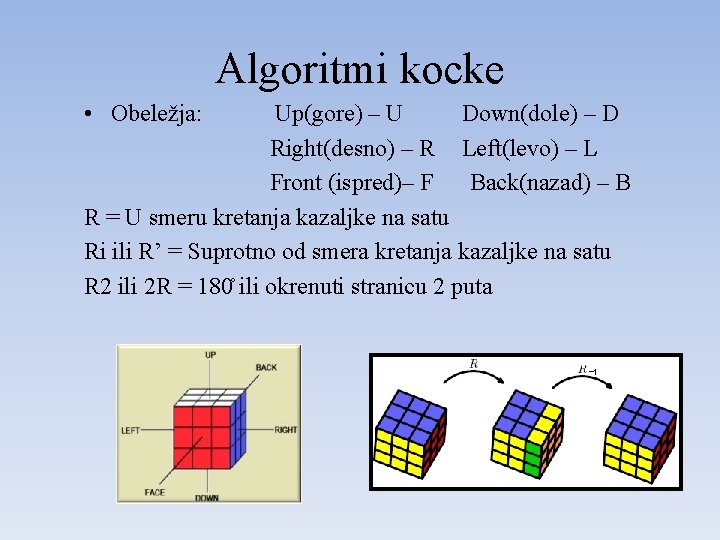 Algoritmi kocke • Obeležja: Up(gore) – U Down(dole) – D Right(desno) – R Left(levo)