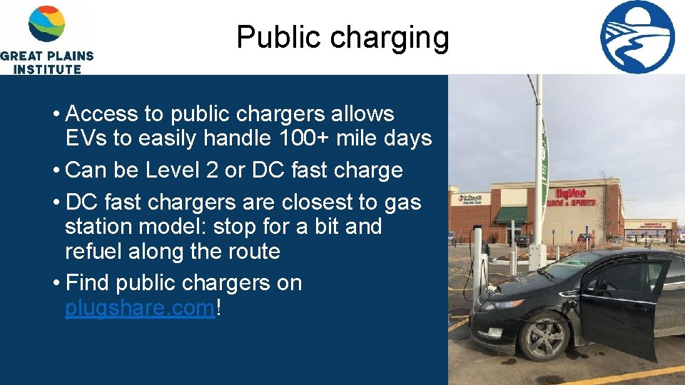 Public charging • Access to public chargers allows EVs to easily handle 100+ mile