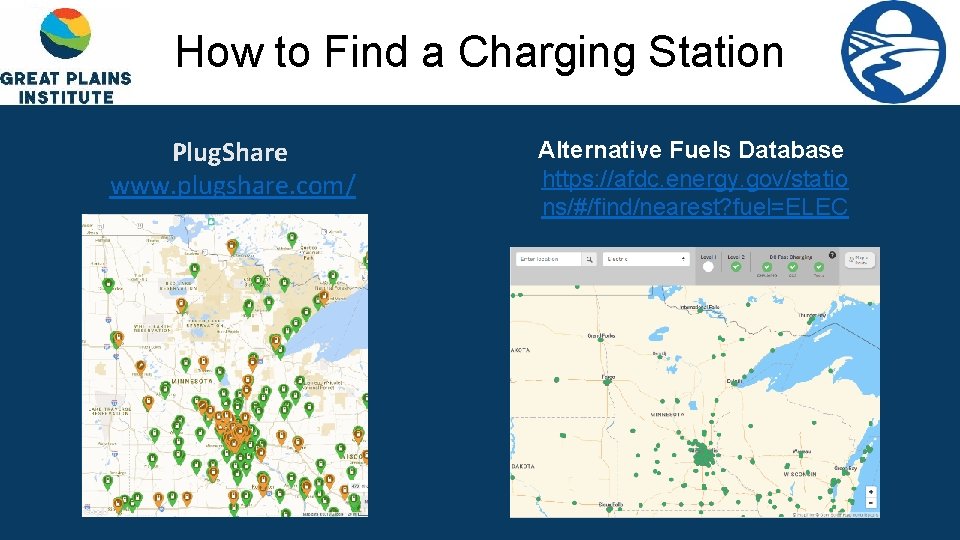 How to Find a Charging Station Plug. Share www. plugshare. com/ Alternative Fuels Database