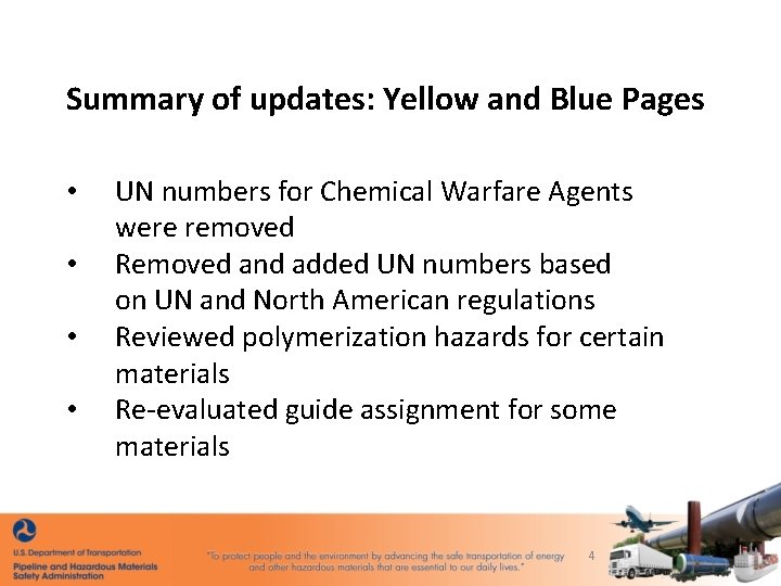 Summary of updates: Yellow and Blue Pages • • UN numbers for Chemical Warfare