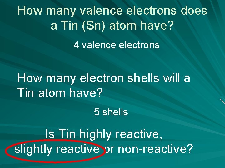 How many valence electrons does a Tin (Sn) atom have? 4 valence electrons How