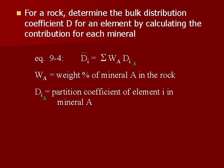 n For a rock, determine the bulk distribution coefficient D for an element by