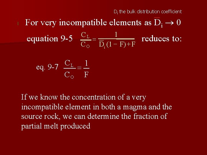 Di the bulk distribution coefficient l For very incompatible elements as Di 0 equation