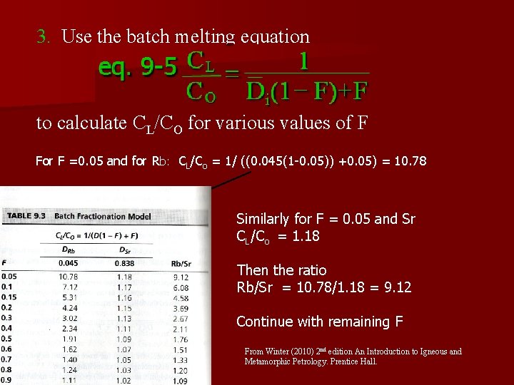 3. Use the batch melting equation to calculate CL/CO for various values of F